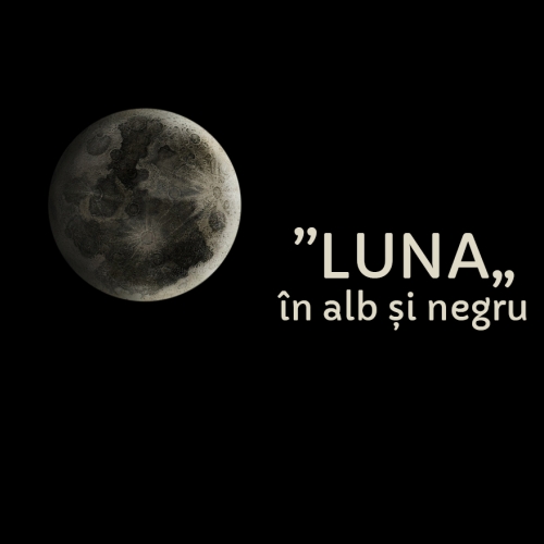 LUNA în alb și negru